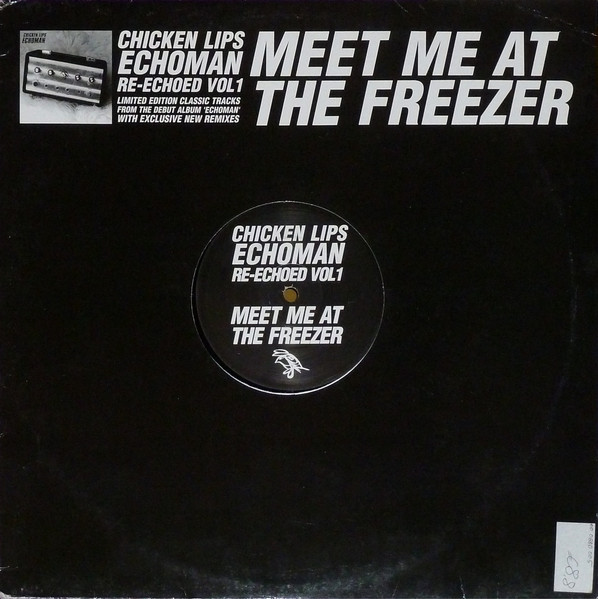 Chicken Lips — Echoman Re-Echoed Vol 1: Meet Me At The Freezer