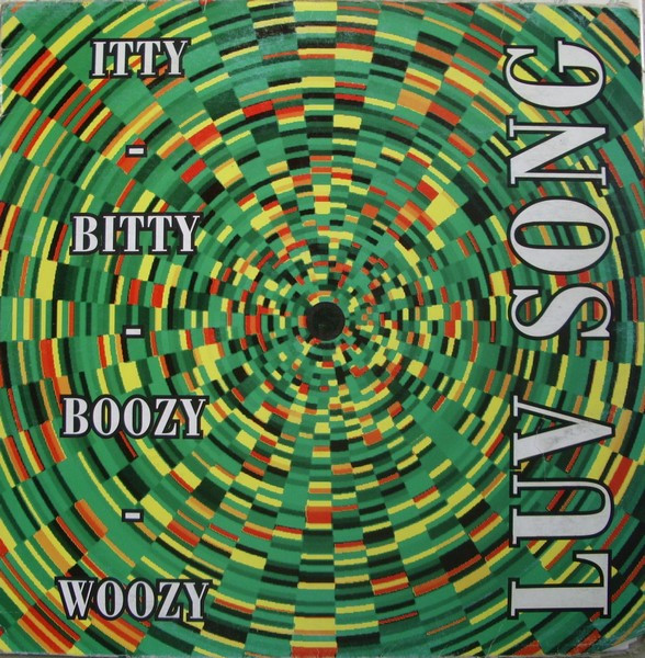 Itty Bitty Boozy Woozy — Luv Song