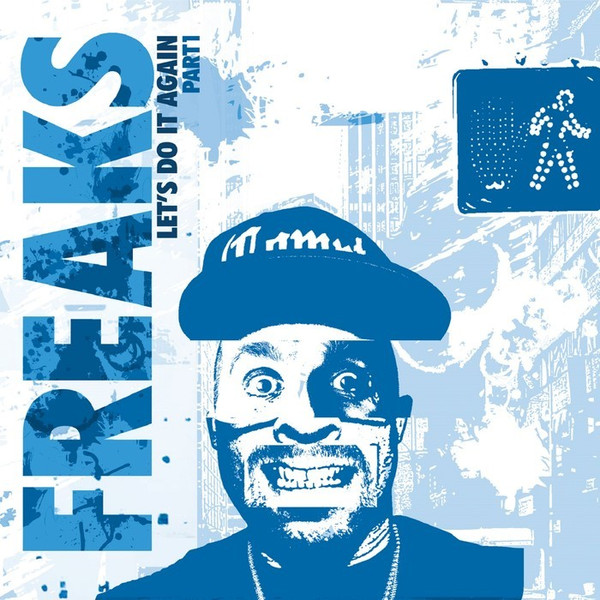 Freaks — Let's Do It Again (Part 1)